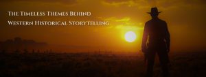 Timeless themes in Western historical fiction