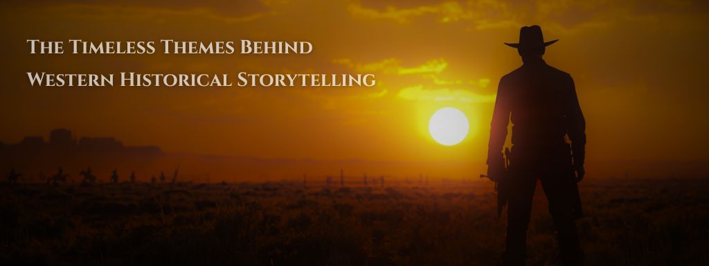 Timeless themes in Western historical fiction